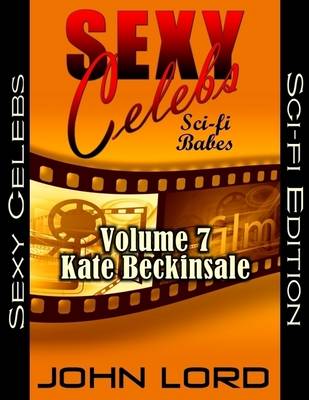 Book cover for Sexy Celebs - Sci-fi Babes - Volume 7 Kate Beckinsale