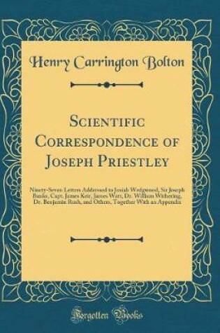 Cover of Scientific Correspondence of Joseph Priestley