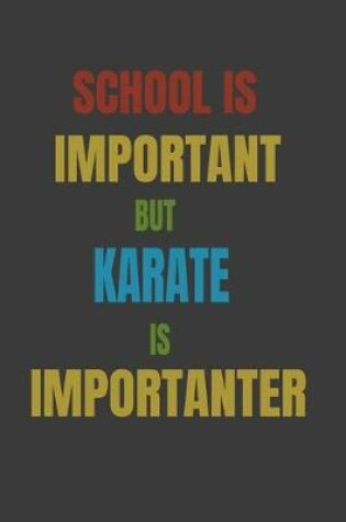 Cover of School Is Important But Karate Is Importanter