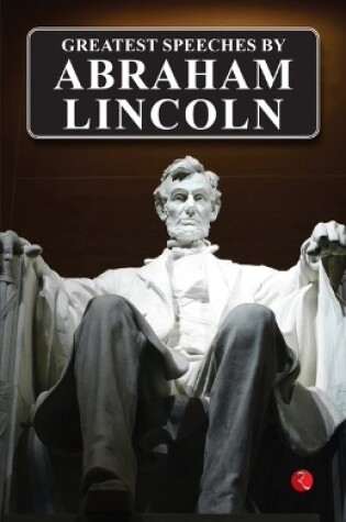 Cover of GREATEST SPEECHES BY ABRAHAM LINCOLN