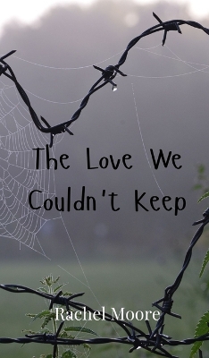 Book cover for The Love We Couldn't Keep