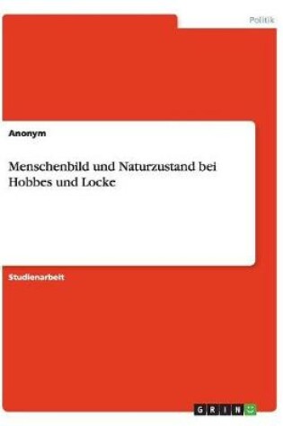 Cover of Menschenbild und Naturzustand bei Hobbes und Locke