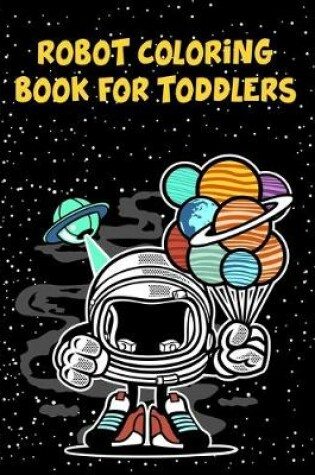 Cover of Robot Coloring Book For Toddlers