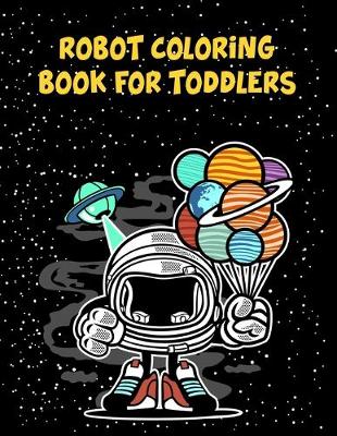 Book cover for Robot Coloring Book For Toddlers