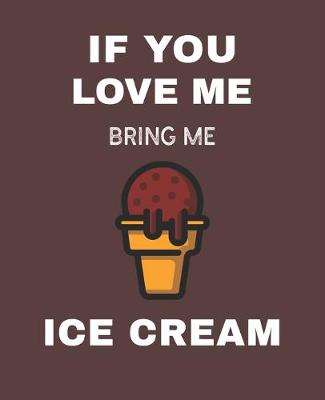 Book cover for If You Love Me Bring Me Ice Cream