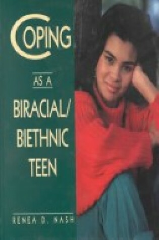 Cover of Coping as a Biracial/Biethnic Teen