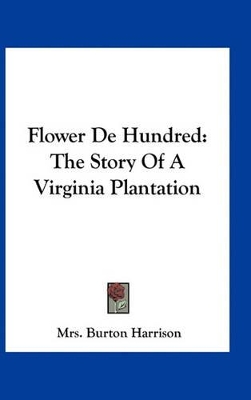 Book cover for Flower De Hundred