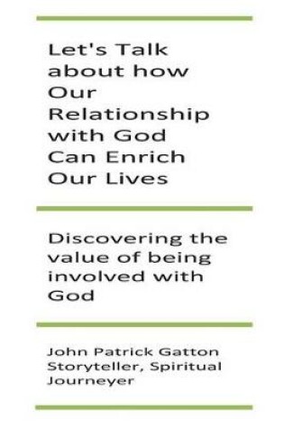 Cover of Let's Talk About how Our Relationship with God Can Enrich Our Lives
