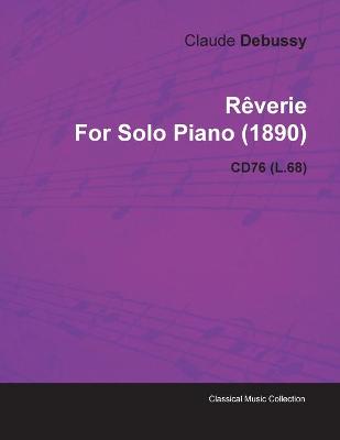 Book cover for Reverie By Claude Debussy For Solo Piano (1890) CD76 (L.68)