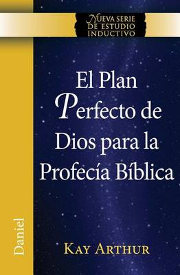 Cover of El Plan Perfecto de Dios Para La Profecia Biblica (Daniel) / God's Blueprint for Bible Prophecy (Daniel)