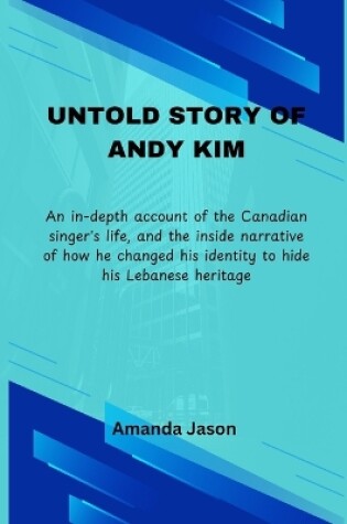 Cover of Untold Story of Andy Kim