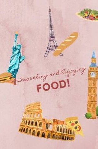 Cover of Traveling and Enjoying Food!