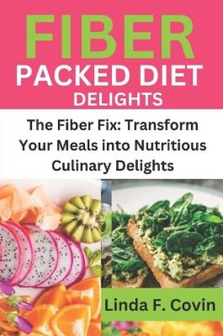 Cover of Fiber Packed Diet Delights