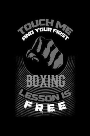 Cover of Touch Me and Your First Boxing Lesson Is Free