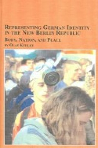 Cover of Representing German Identity in the New Berlin Republic