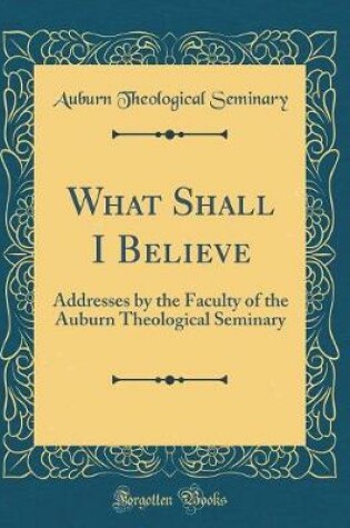 Cover of What Shall I Believe