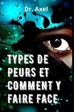 Cover of Types de Peurs Et Comment Y Faire Face