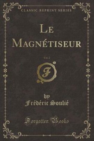 Cover of Le Magnétiseur, Vol. 2 (Classic Reprint)