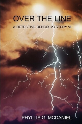 Cover of Over the Line: A Detective Bendix Mystery Vi