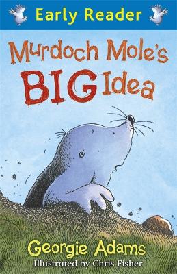 Book cover for Early Reader: Murdoch Mole's Big Idea