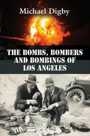 Cover of The Bombs, Bombers and Bombings of Los Angeles