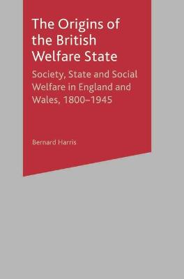 Book cover for The Origins of the British Welfare State