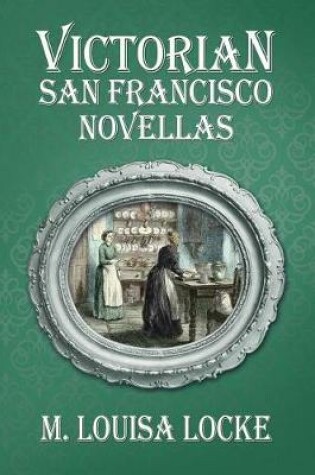 Cover of Victorian San Francisco Novellas