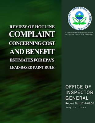 Book cover for Review of Hotline Complaint Concerning Cost and Benefit Estimates for EPA's Lead-Based Paint Rule