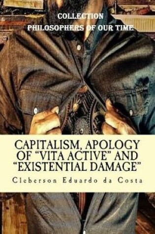 Cover of Capitalism, Apology of "vita Active" and Existential Damage