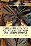 Book cover for Capitalism, Apology of "vita Active" and Existential Damage