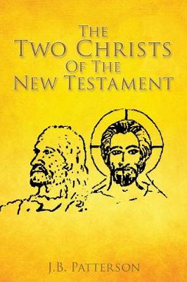 Book cover for The Two Christs Of The New Testament