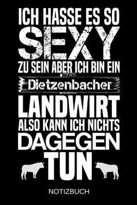 Book cover for Ich hasse es so sexy zu sein aber ich bin ein Dietzenbacher Landwirt also kann ich nichts dagegen tun