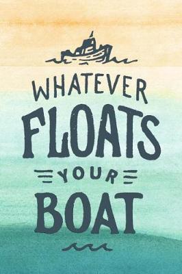 Book cover for Whatever Floats Your Boat