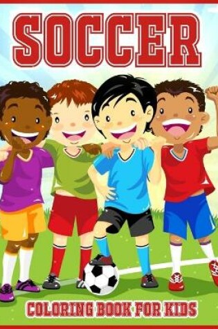 Cover of Soccer Coloring Book For Kids