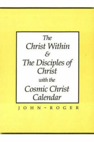 Cover of The Christ within and the Disciples of Christ with the Cosmic Christ Calendar
