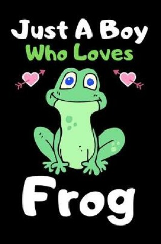 Cover of Just a boy who loves frog