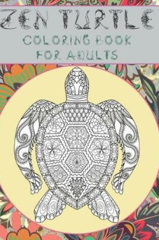 Cover of Zen Turtle - Coloring Book for adults