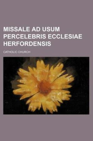 Cover of Missale Ad Usum Percelebris Ecclesiae Herfordensis