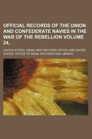 Cover of Official Records of the Union and Confederate Navies in the War of the Rebellion Volume 24,