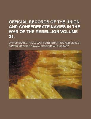 Book cover for Official Records of the Union and Confederate Navies in the War of the Rebellion Volume 24,