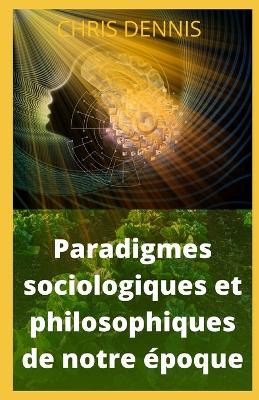 Book cover for Paradigmes sociologiques et philosophiques de notre époque