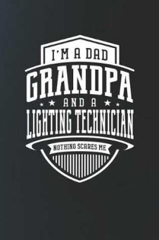 Cover of I'm A Dad Grandpa & A Lighting Technician Nothing Scares Me