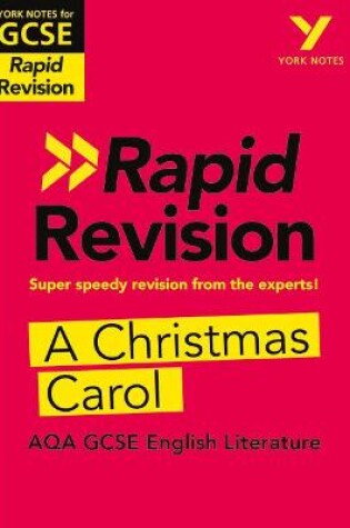 Cover of York Notes for AQA GCSE Rapid Revision: A Christmas Carol catch up, revise and be ready for and 2023 and 2024 exams and assessments