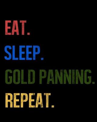 Book cover for Eat Sleep Gold Panning Repeat