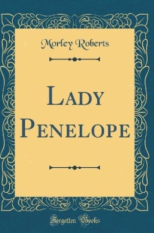 Cover of Lady Penelope (Classic Reprint)