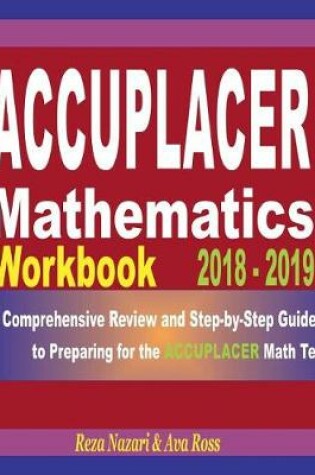 Cover of Accuplacer Mathematics Workbook 2018 - 2019