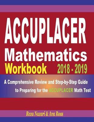 Book cover for Accuplacer Mathematics Workbook 2018 - 2019