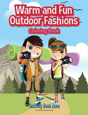 Book cover for Warm and Fun Outdoor Fashions Coloring Book