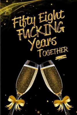 Book cover for Fifty Eight Fucking Years Together