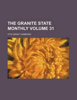 Book cover for The Granite State Monthly Volume 31